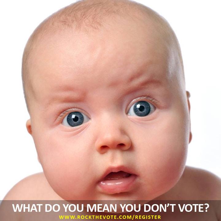 What do you mean you don't vote?